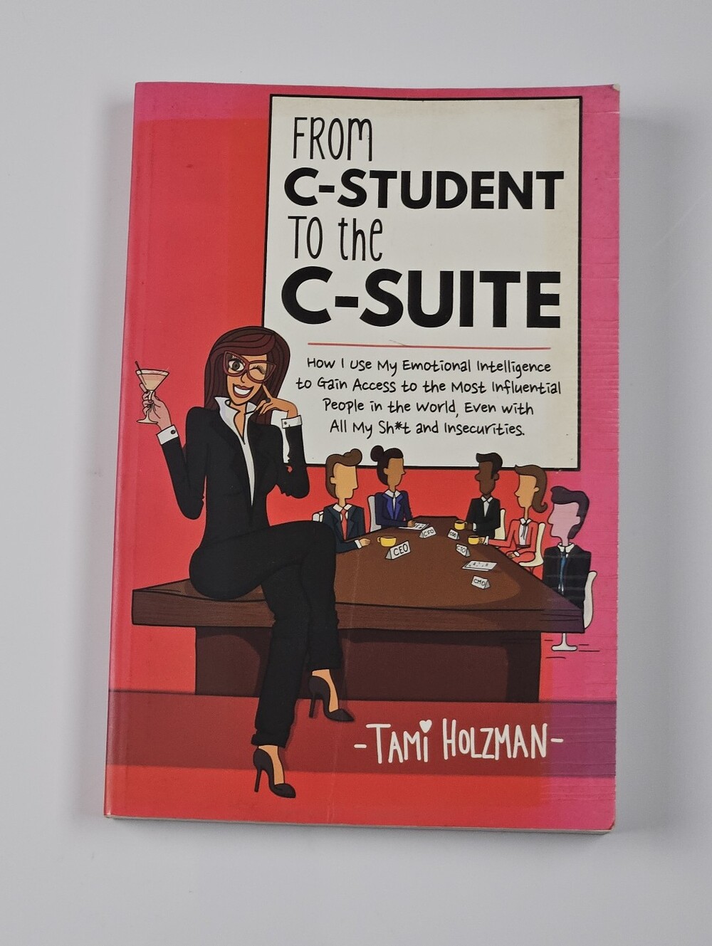 From C-Student to the C-Suite Tami Holzman Emotional Intelligence Business